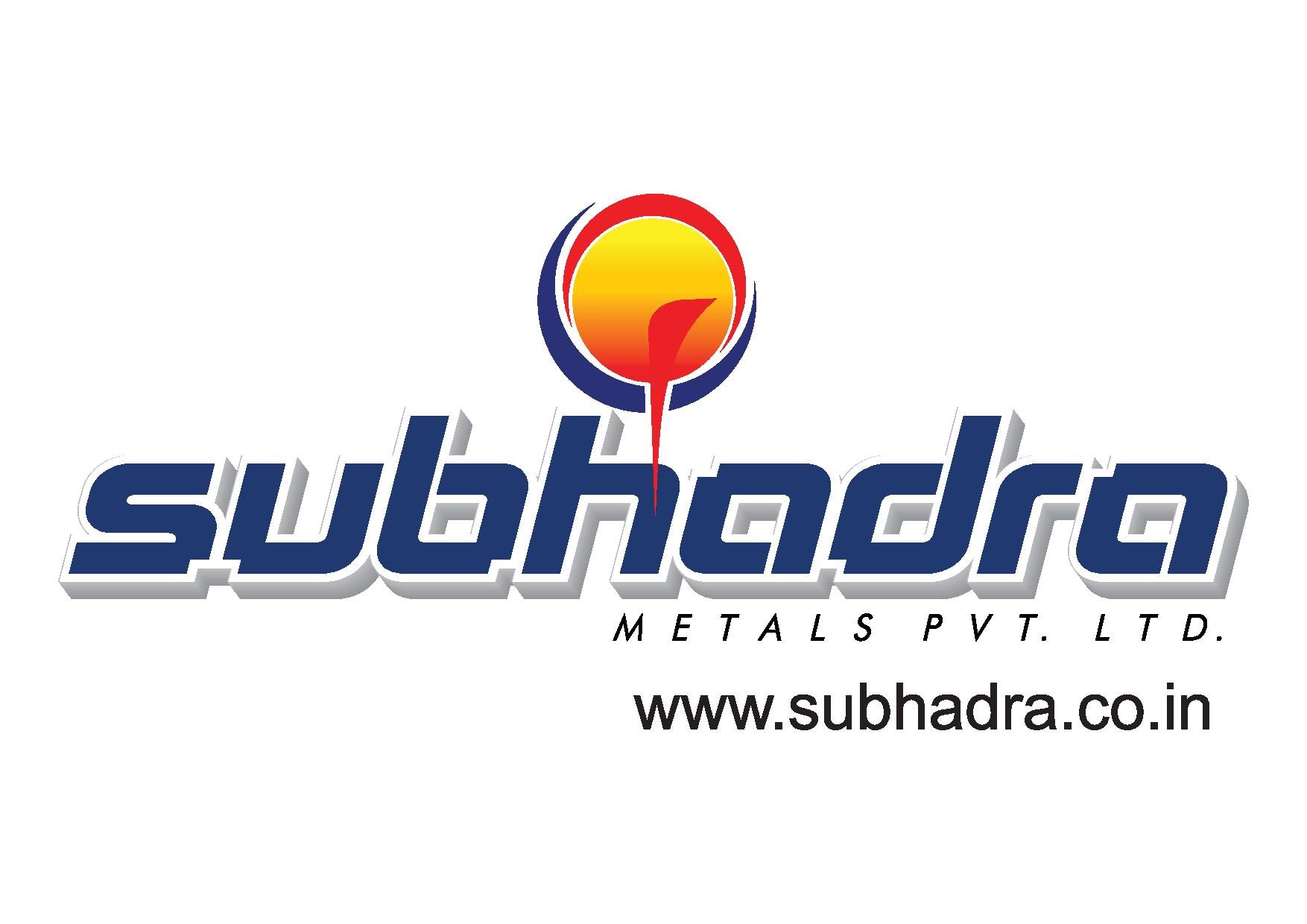 M/s Subhadra Metals Pvt ltd